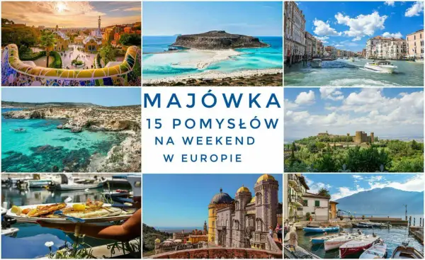 Majówka w Europie: 15 pomysłów na weekend. Od Barcelony po Wenecję, zobacz, gdzie na majówkę!